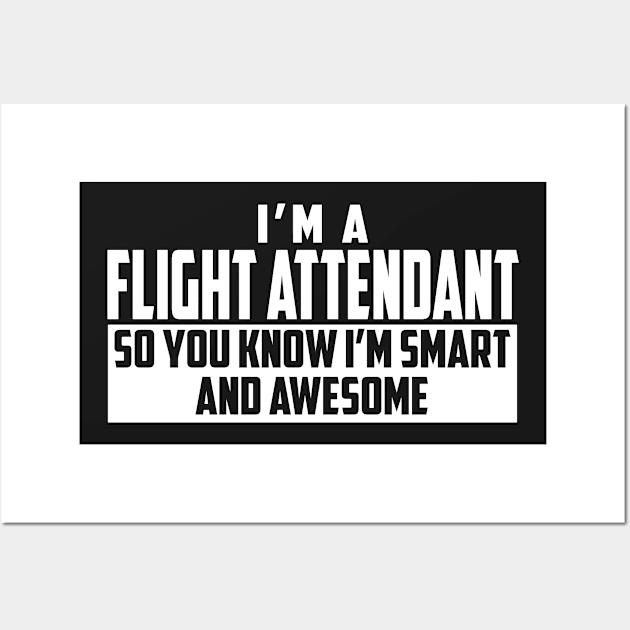 Smart and Awesome Flight Attendant Wall Art by helloshirts